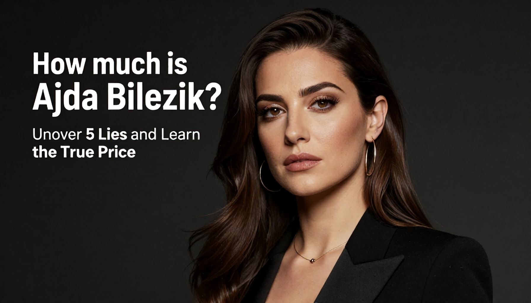 Ajda Bilezik Kaç Para? 5 Yalanı Açıkla ve Doğru Fiyatı Öğrenin*