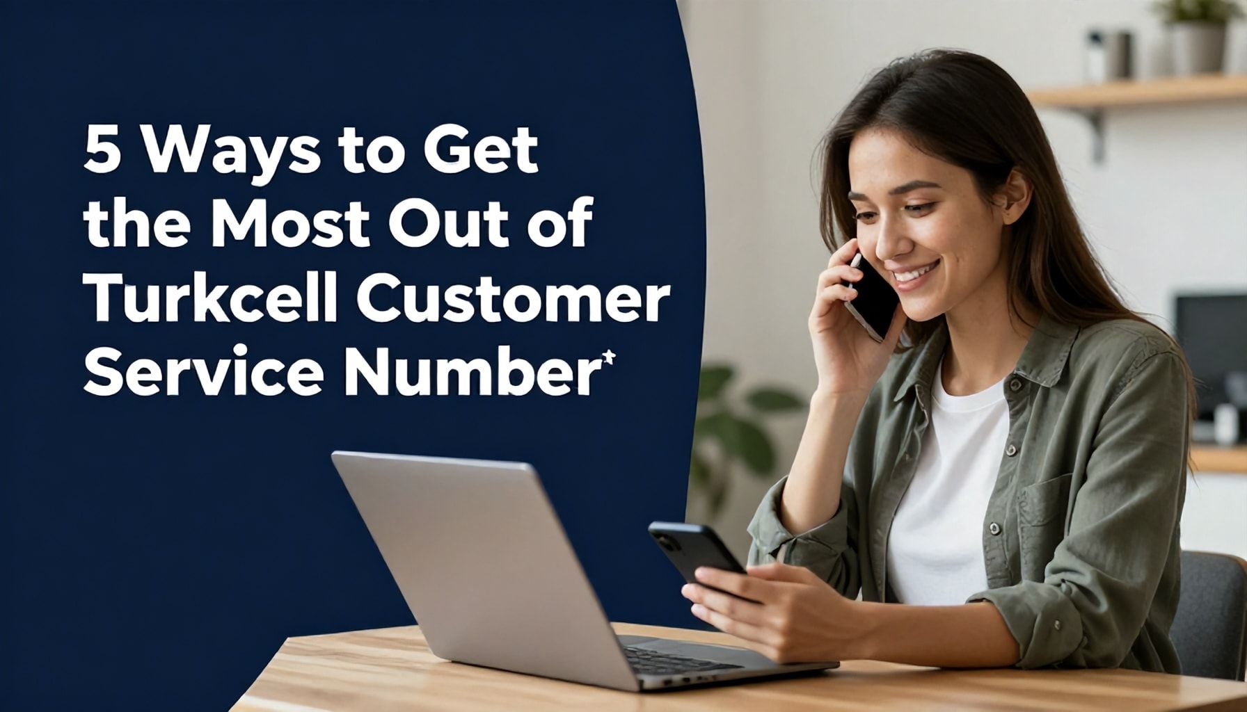 5 Yöntemle Turkcell Müşteri Hizmetleri Numarası’ndan Maksimum Fayda Alın*