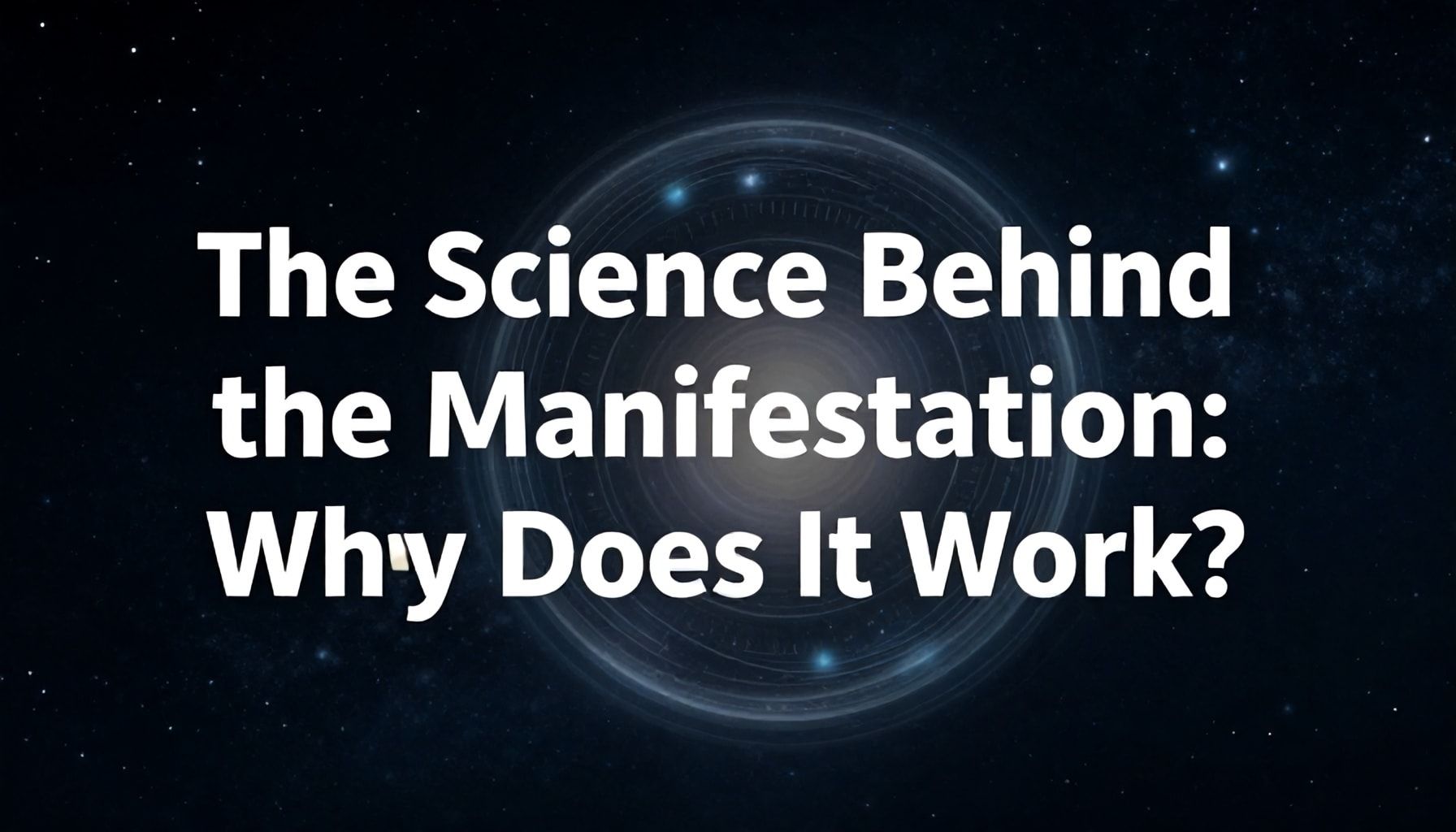 Manifestasyonun Gerçek Arkasındaki Bilim: Neden Çalışır?*