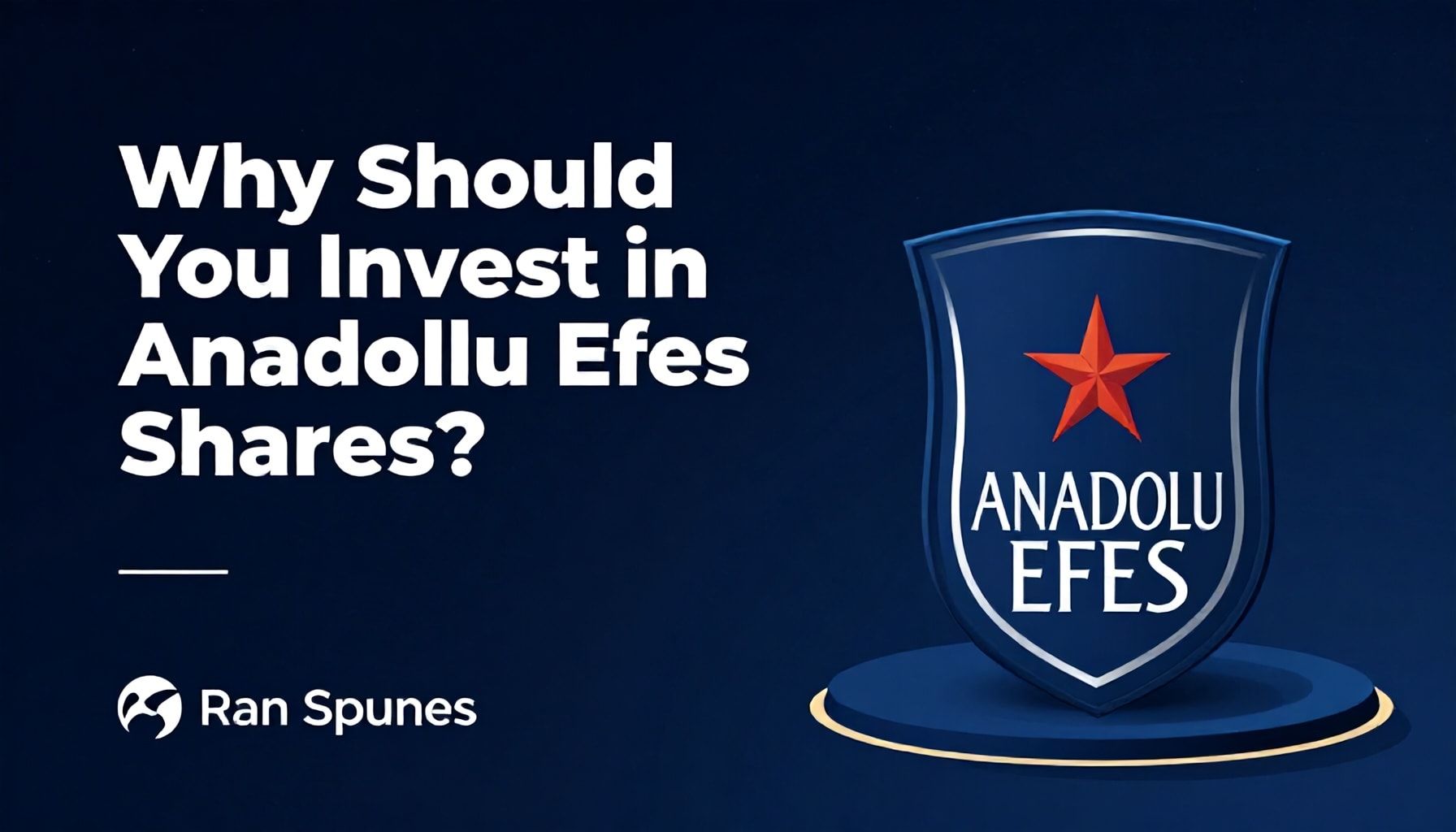 Neden Anadolu Efes Hissesine Yatırım Yapmalısınız?*