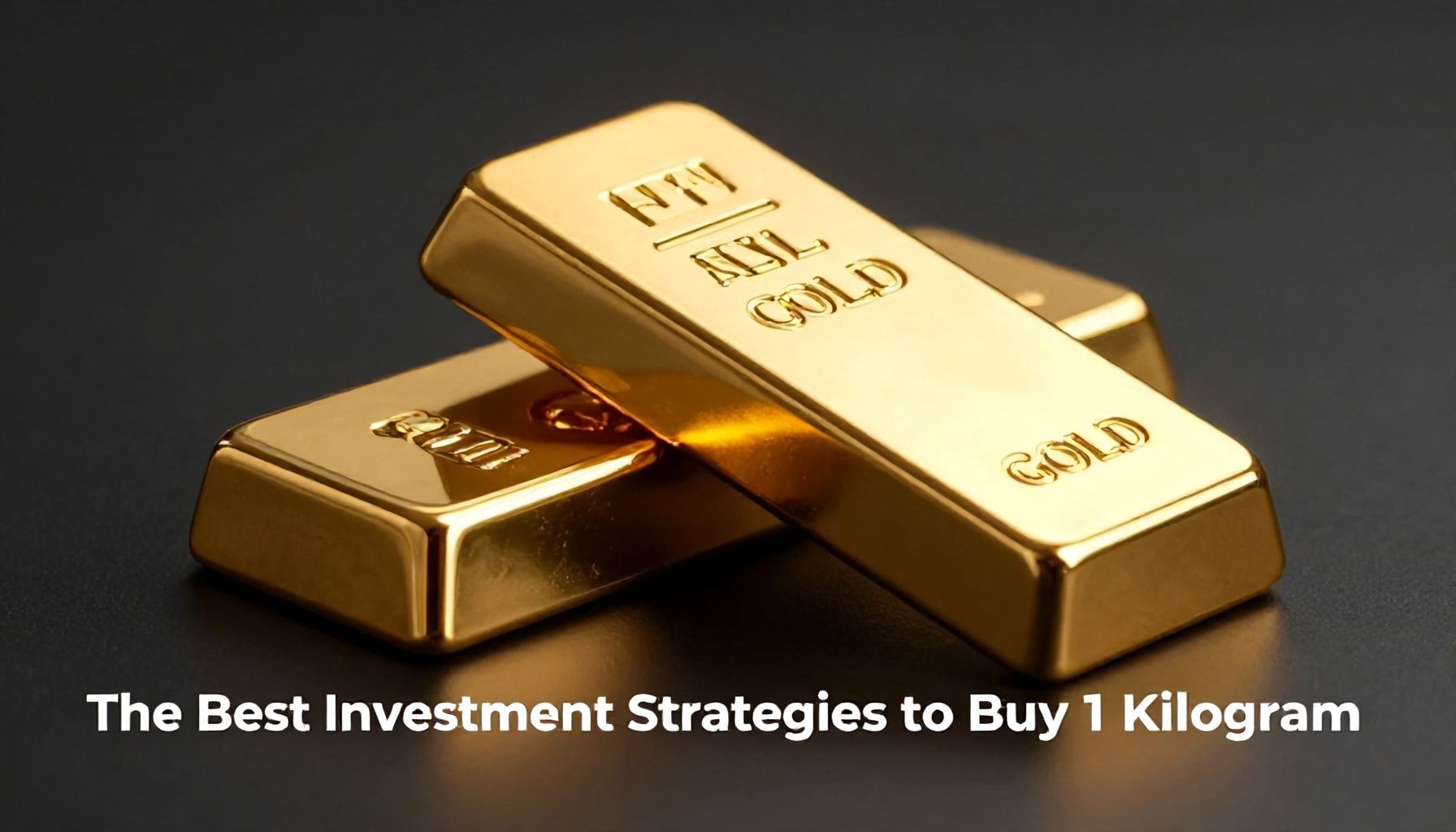 1 Kilo Altın Almak İçin Gereken En İyi Yatırım Stratejileri*