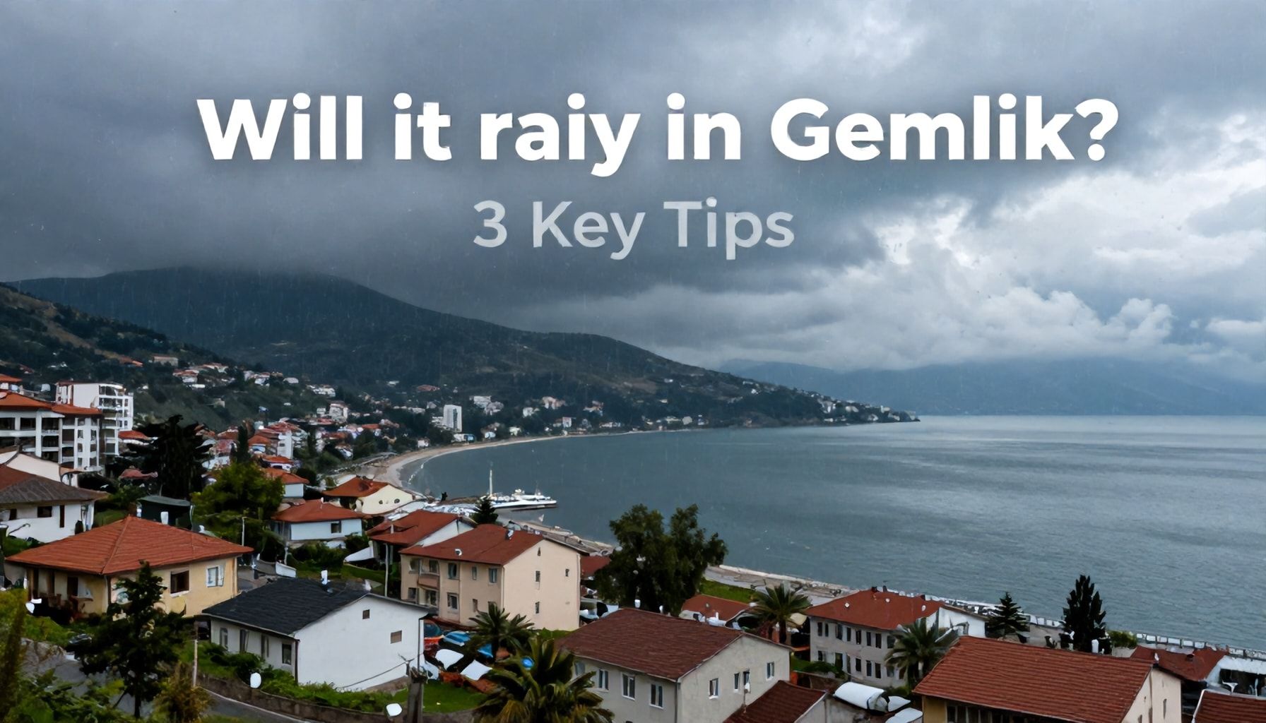 Gemlik’te Yağmur Yağacak mı? 3 Ana İpuçları*
