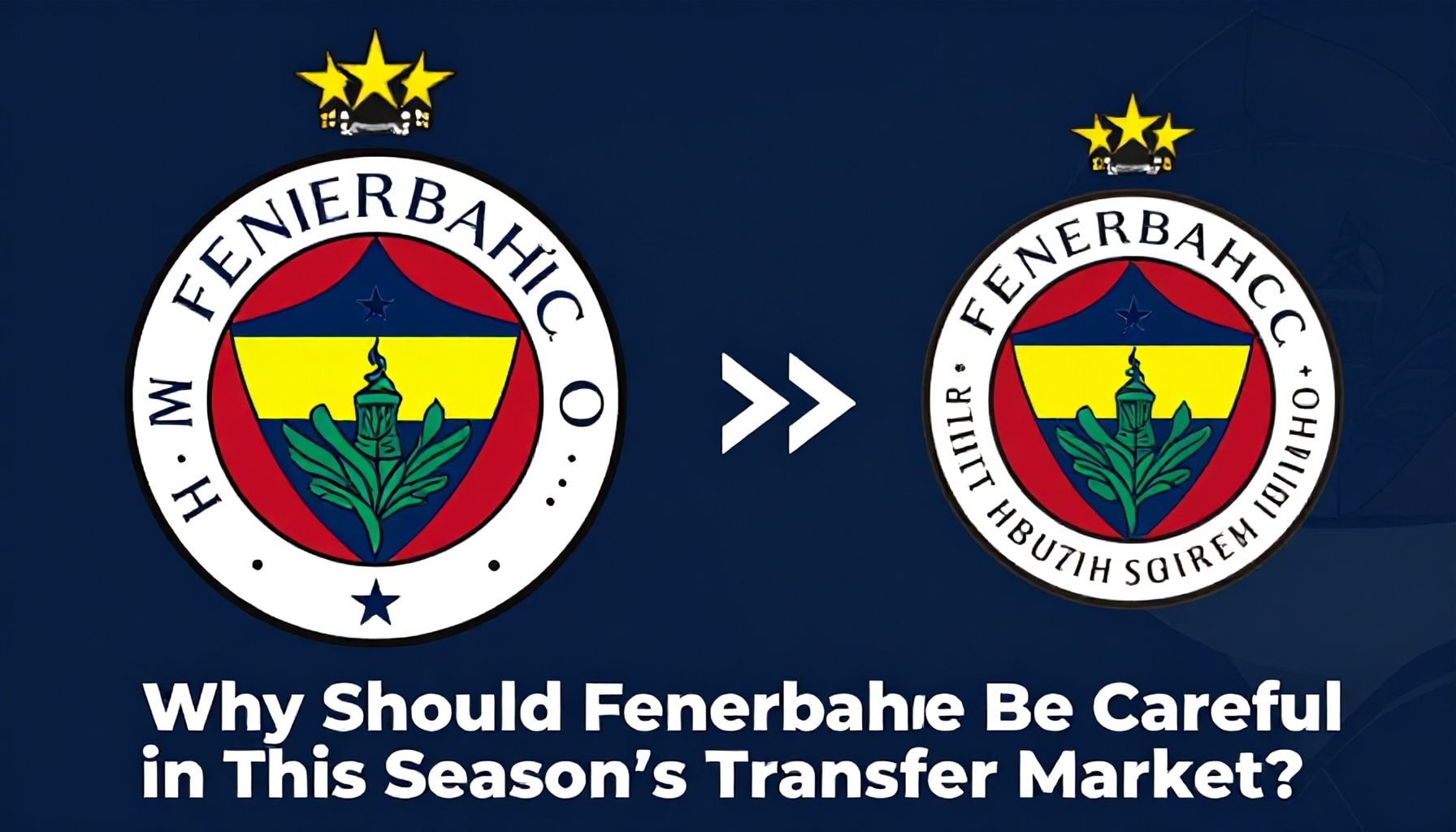 Neden Fenerbahçe Bu Sezon Transfer Pazarında Dikkatli Olmalı?*