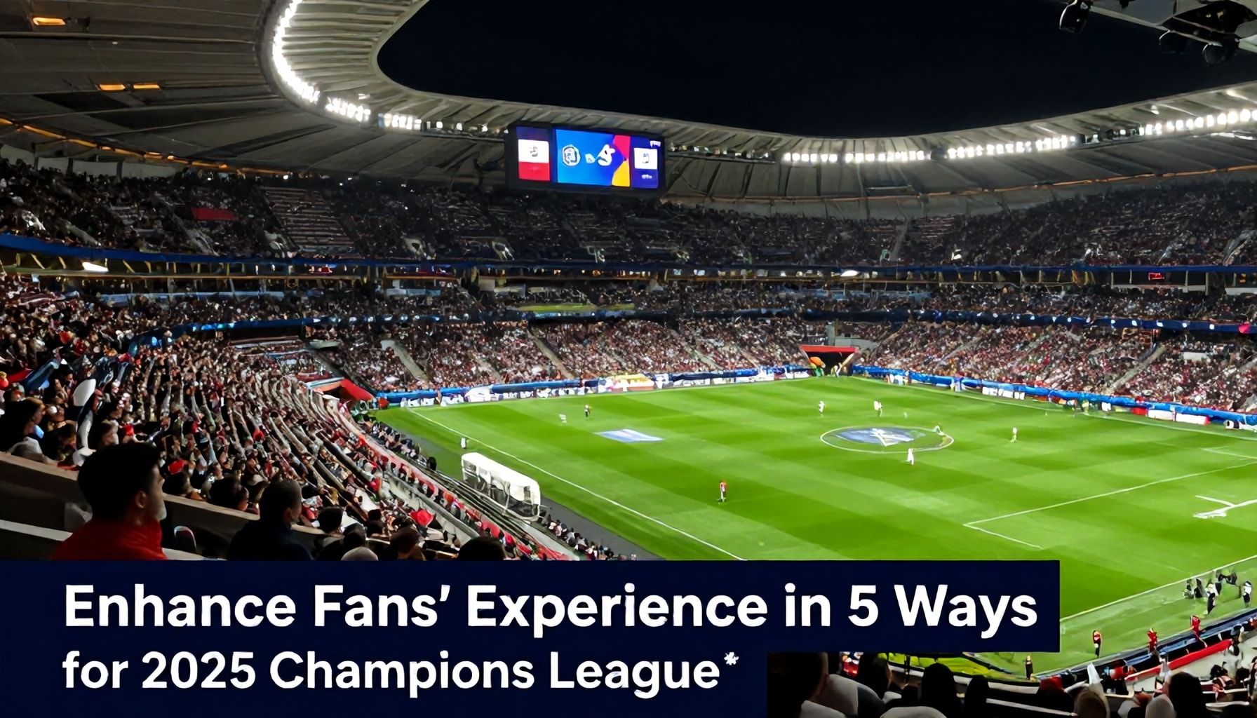 5 Şekilde 2025 Şampiyonlar Ligi’nde Hayranların Macerasını Artırın*