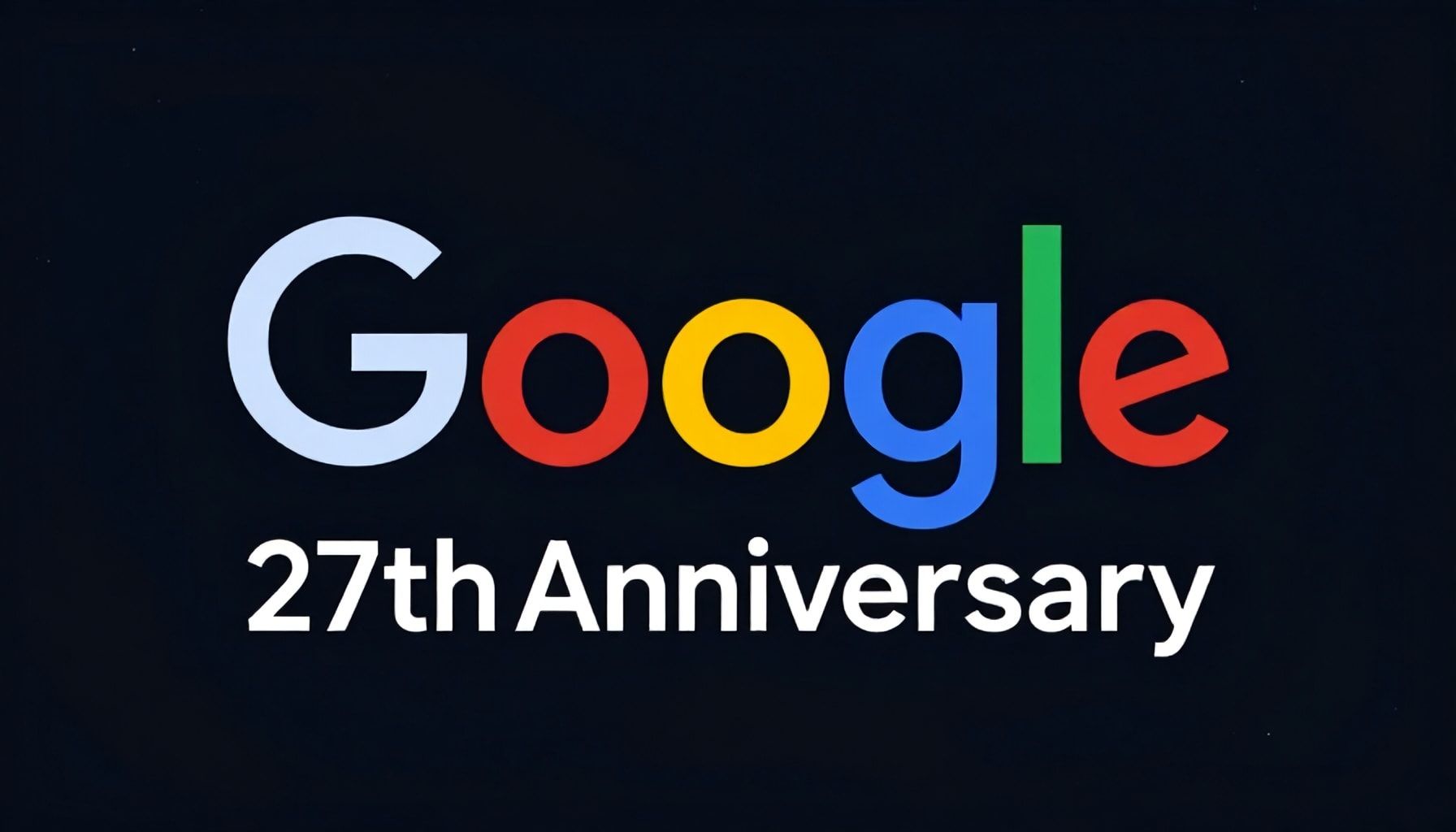 Google'un 27 Yılı: 5 Dijital Yaşamda Değişiklik Getiren Keşif*