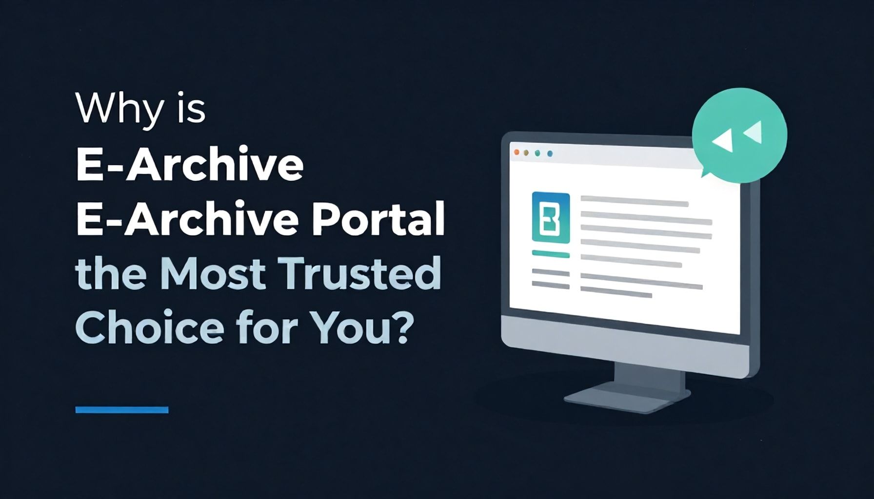 Neden E-Arşiv Portalı, Sizin İçin En Güvenilir Seçim?"*