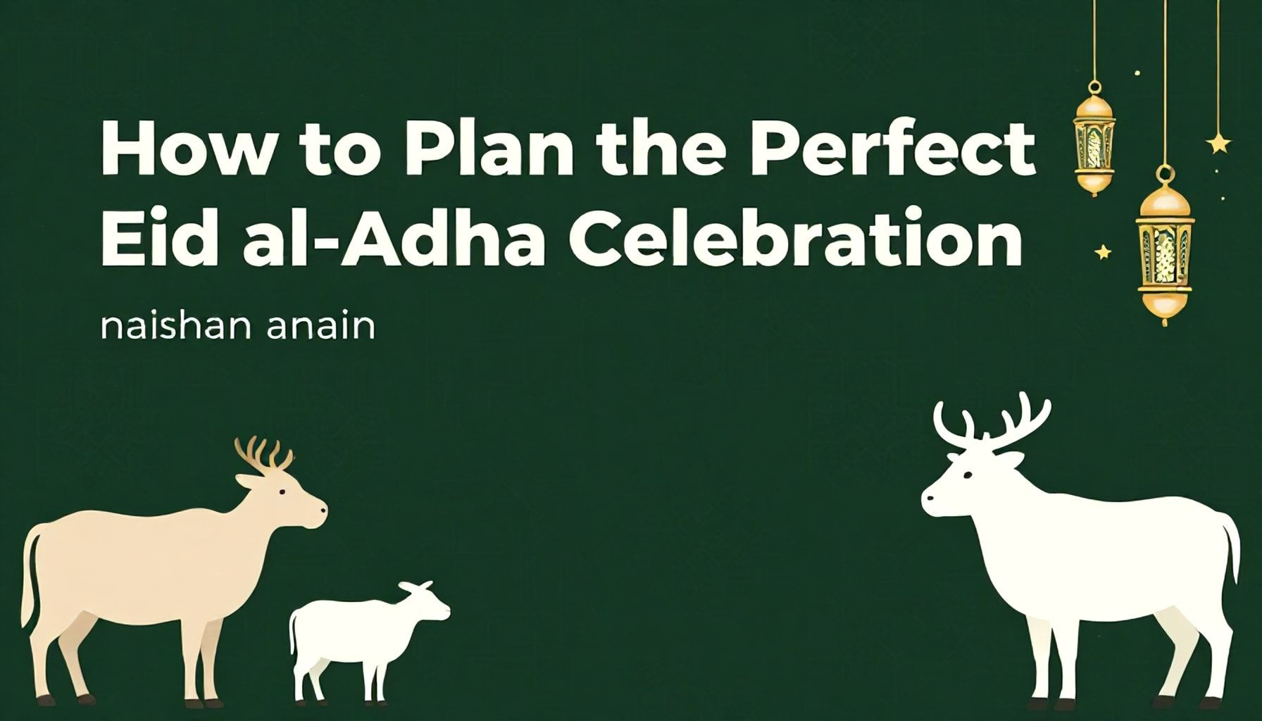 How to Plan the Perfect 2025 Kurban Bayramı Celebration*