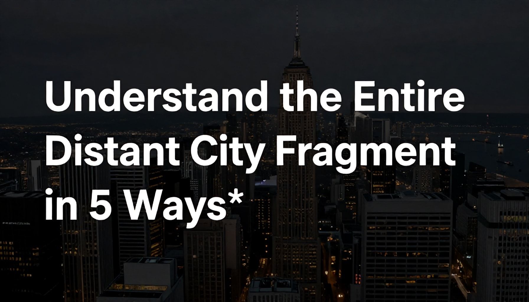 5 Şekilde Uzak Şehir Fragmanı'nı Tamamen Anlayın*