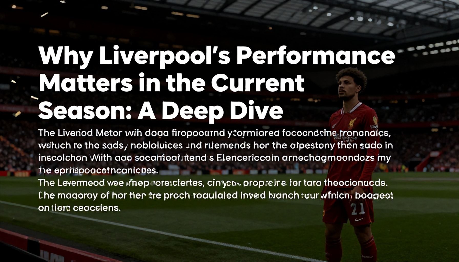 Why Liverpool’s Performance Matters in the Current Season: A Deep Dive*