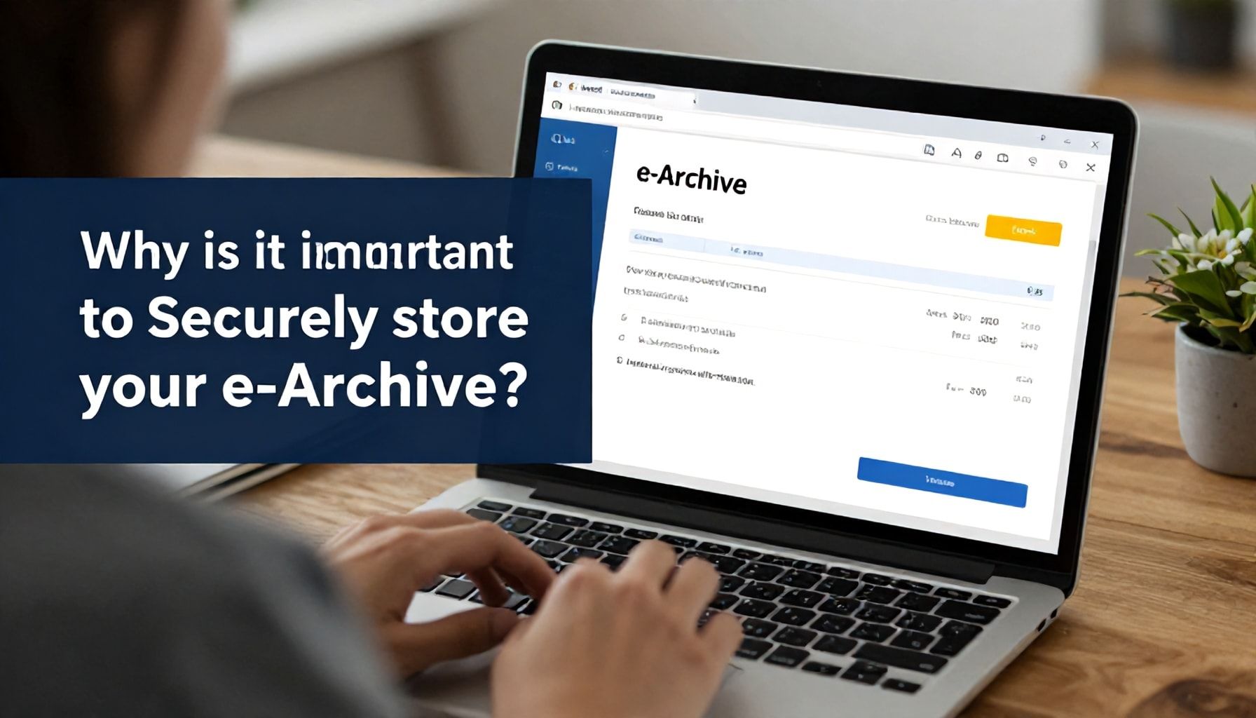 Neden E-Arşiv Faturalarınızı Güvenli Bir Şekilde Saklamanız Önemli?*