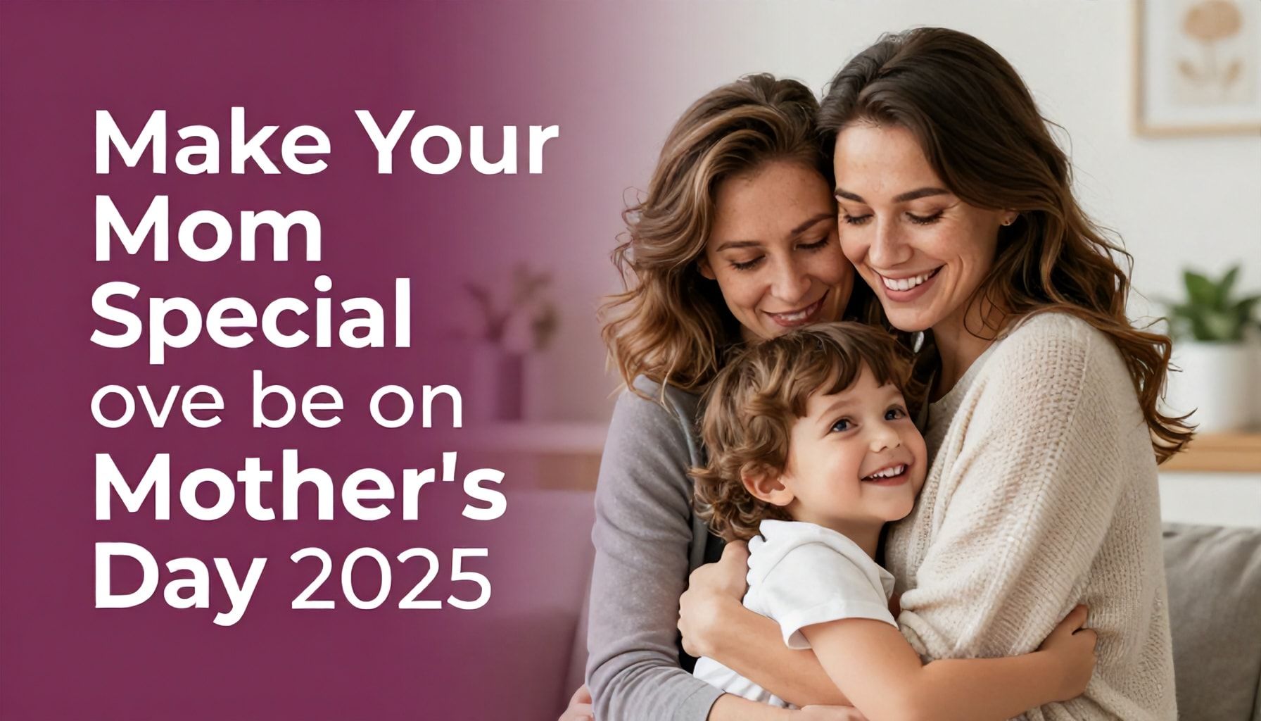 5 Yolla 2025 Annelere Günü’nde Annenizi Özel Yapın*