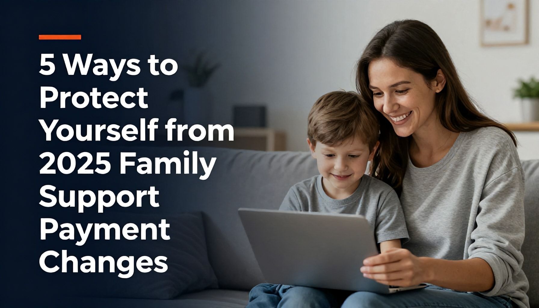 5 Yöntemle 2025 Aile Destek Ödeme Değişikliklerinden Korun*