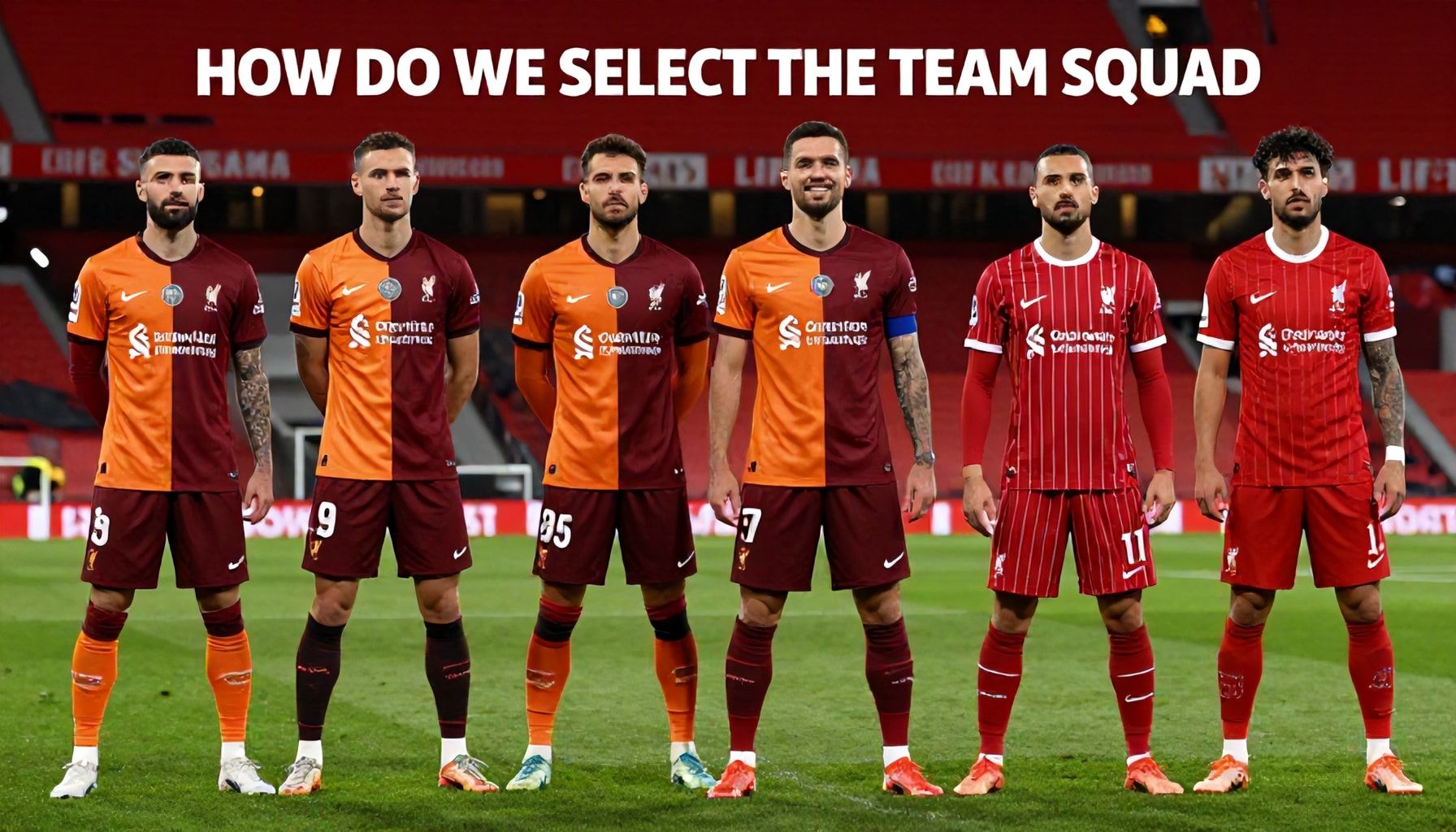 Maç Kadrosunu Nasıl Seçeriz? Galatasaray ve Liverpool'un En Etkili Oyuncularını Keşfedin*