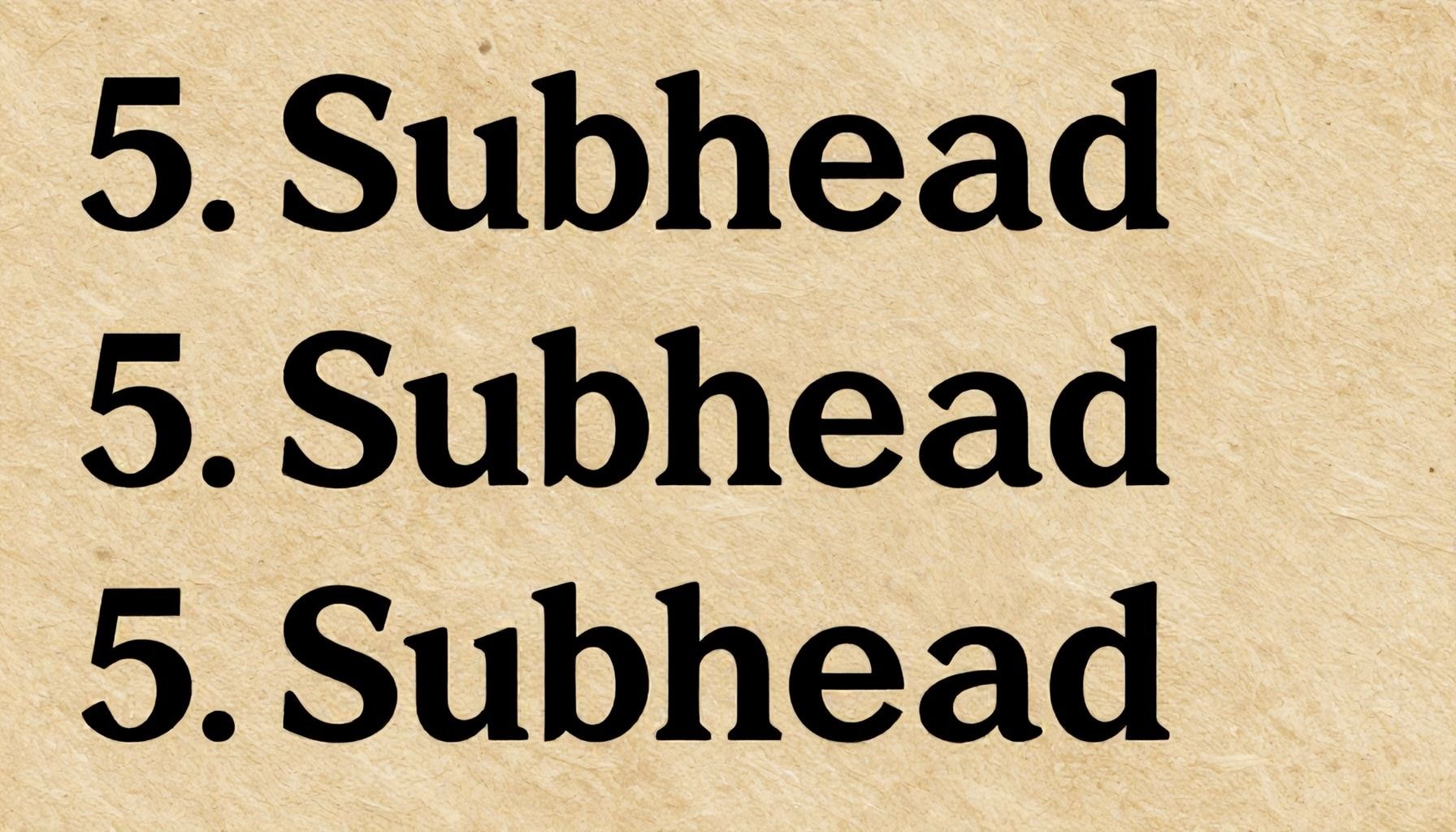 5 subheadings:*