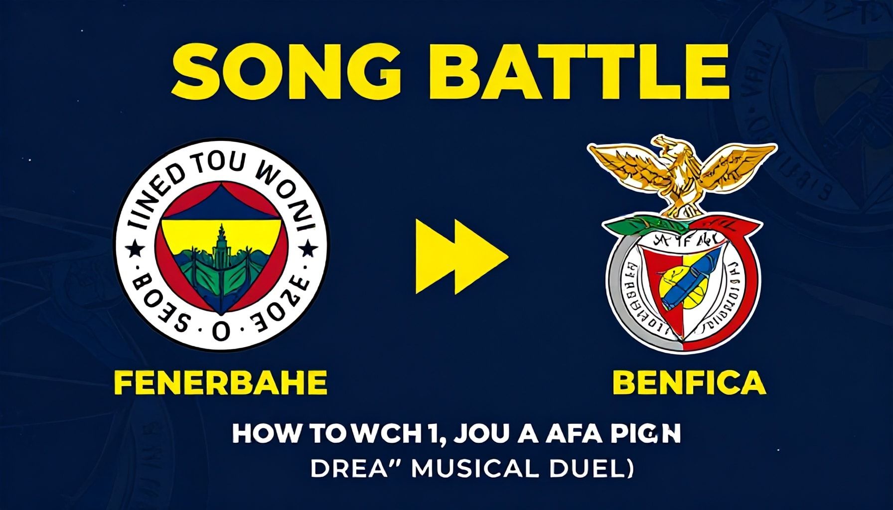 Nasıl Bir Şarkı Savaşına Katılabilirsiniz? Fenerbahçe ve Benfica'nın Müzik Düellosuna Giriş Yolu*