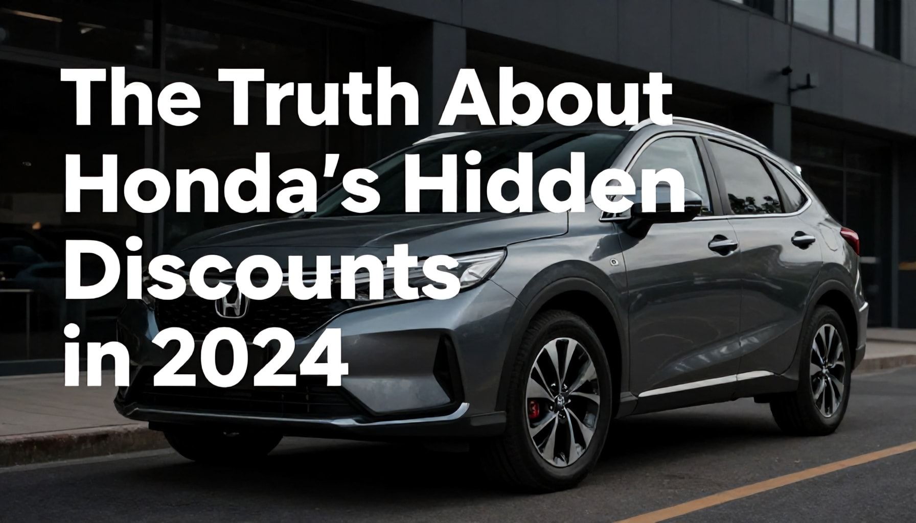 The Truth About Honda’s Hidden Discounts in 2024*