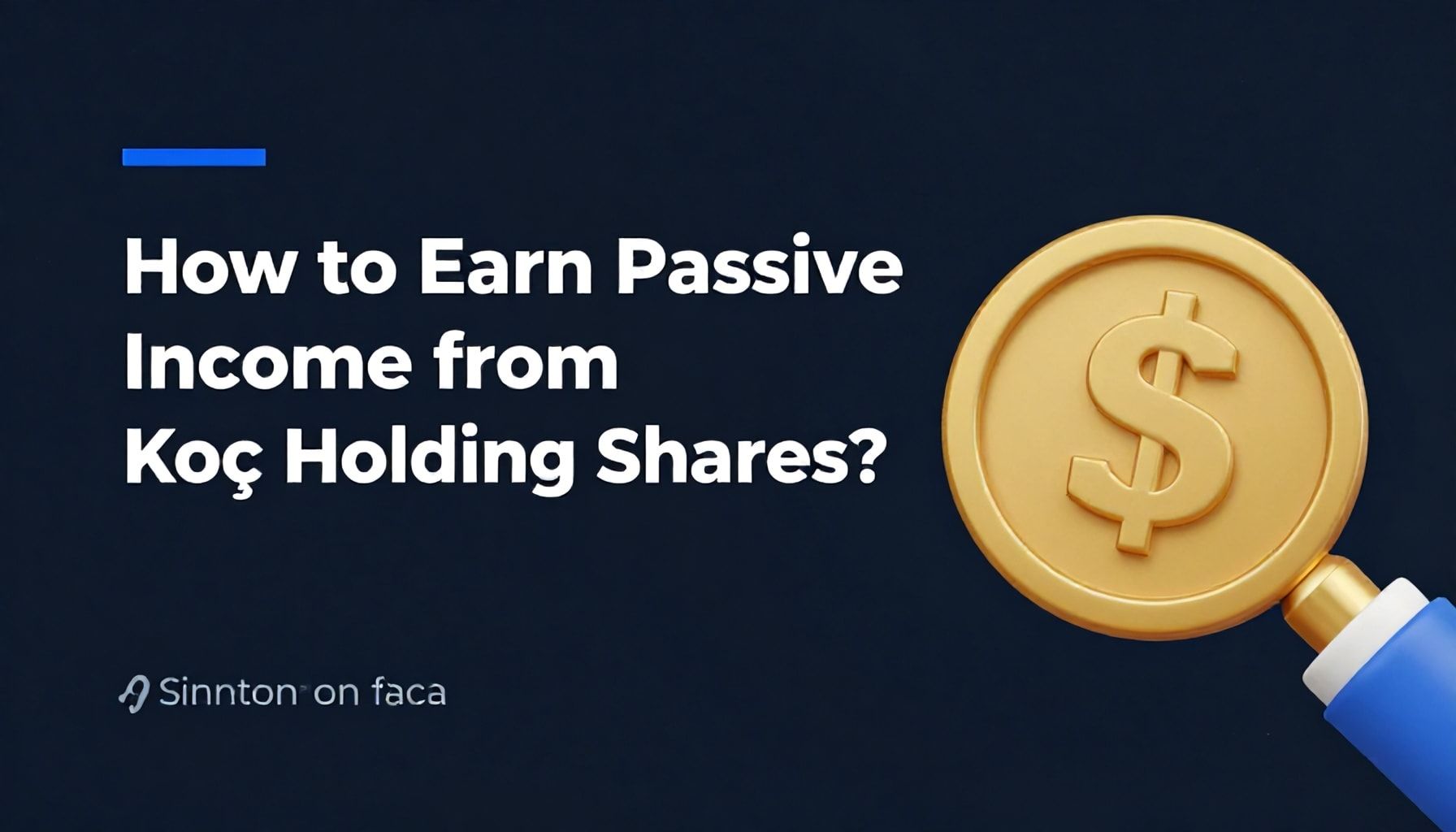 Koç Holding Hisselerinden Nasıl Pasif Gelir Kazanın?*