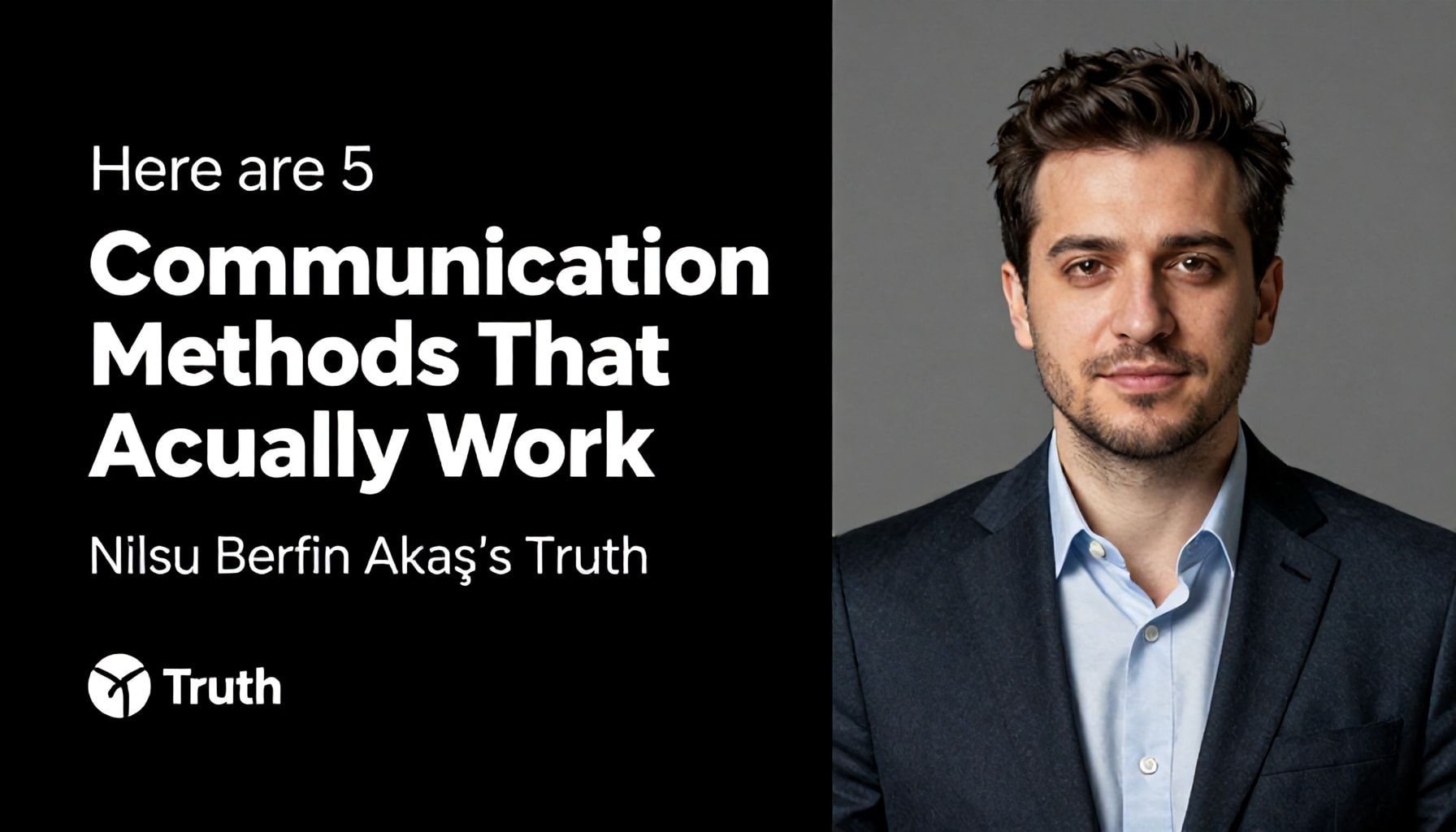 İletişimde Gerçekten İşe Yarayan 5 Yöntem: Nilsu Berfin Aktaş'ın Doğrusu*