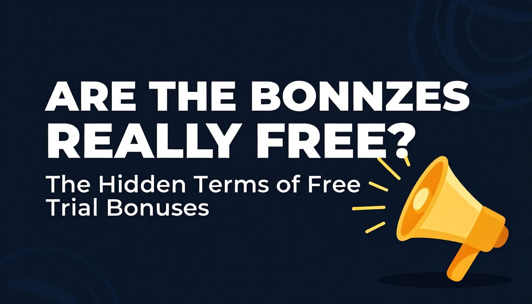 Gerçekten Ücretsiz mi? Deneme Bonuslarının Gizli Şartları*