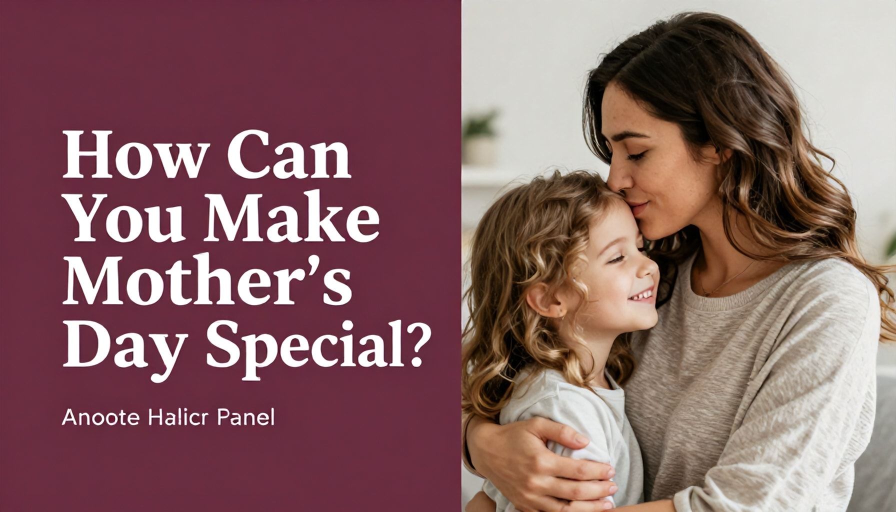 Annelere Günü Mesajı Nasıl Özel Kılarsın?*