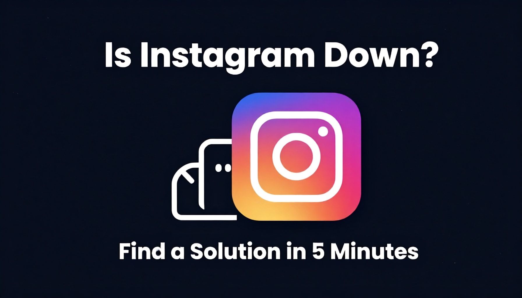 Instagram Çöktü Mü? 5 Dakikada Çözüm Bulun