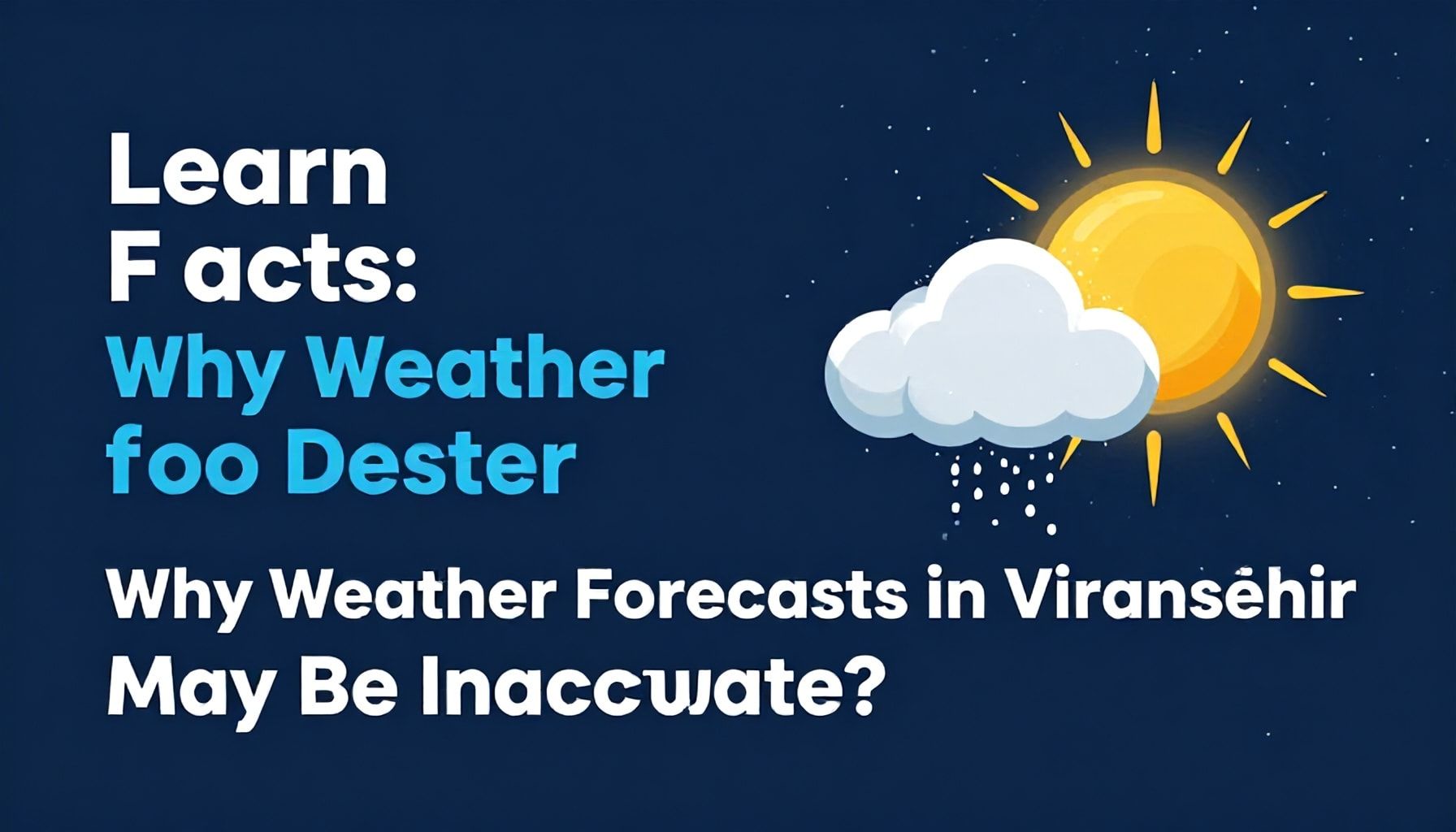 Gerçekleri Öğrenin: Viranşehir’de Hava Durumu Tahminleri Neden Hatalı Olabilir?*