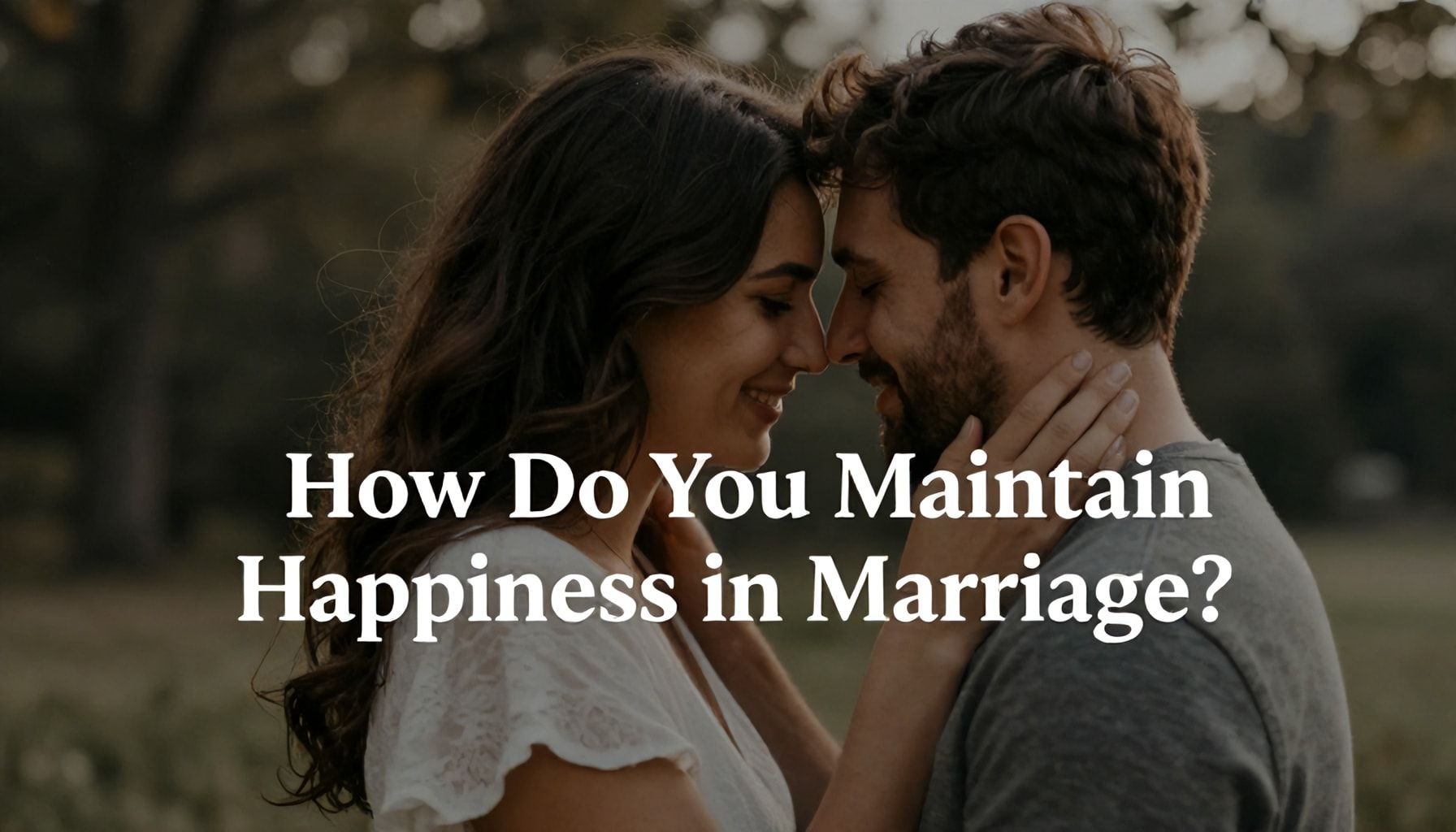 5 Evlilikte Mutluluğu Nasıl Koruyorsunuz?*