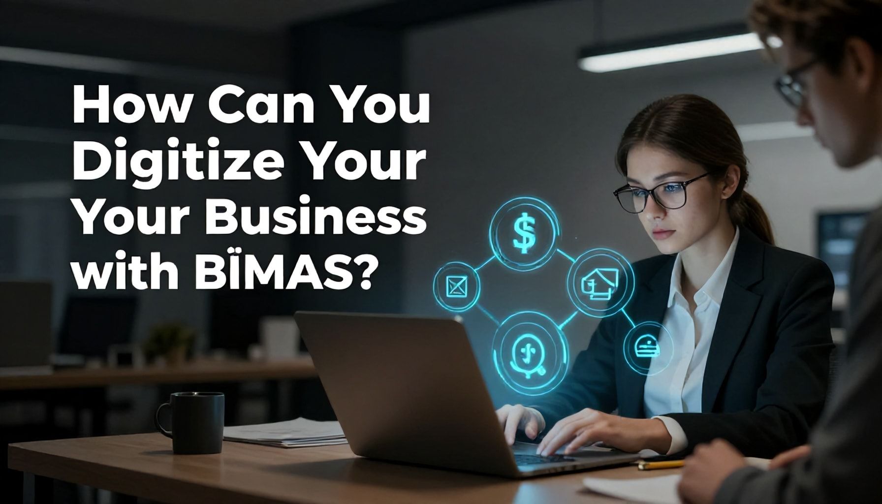 BİMAS ile İşlerinizi Nasıl Dijitalize Edersiniz?*