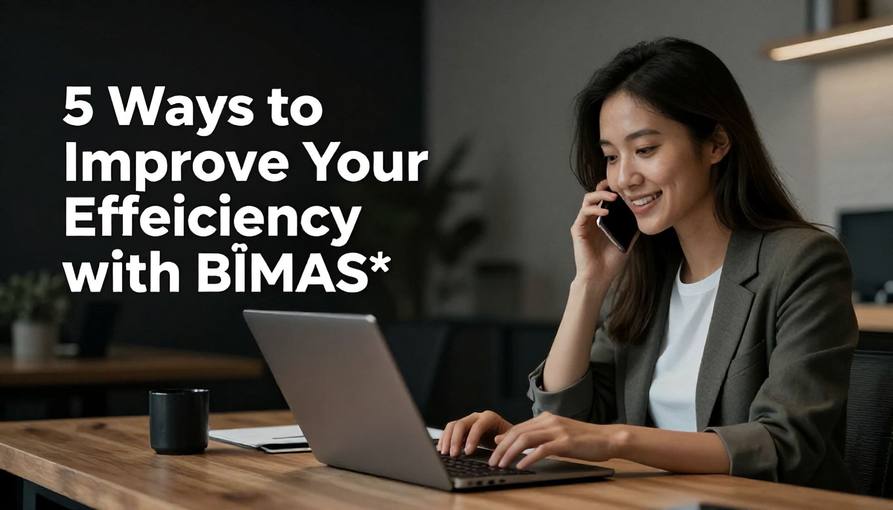 5 Yöntemle BİMAS ile Verimliliğinizi İyileştirin*