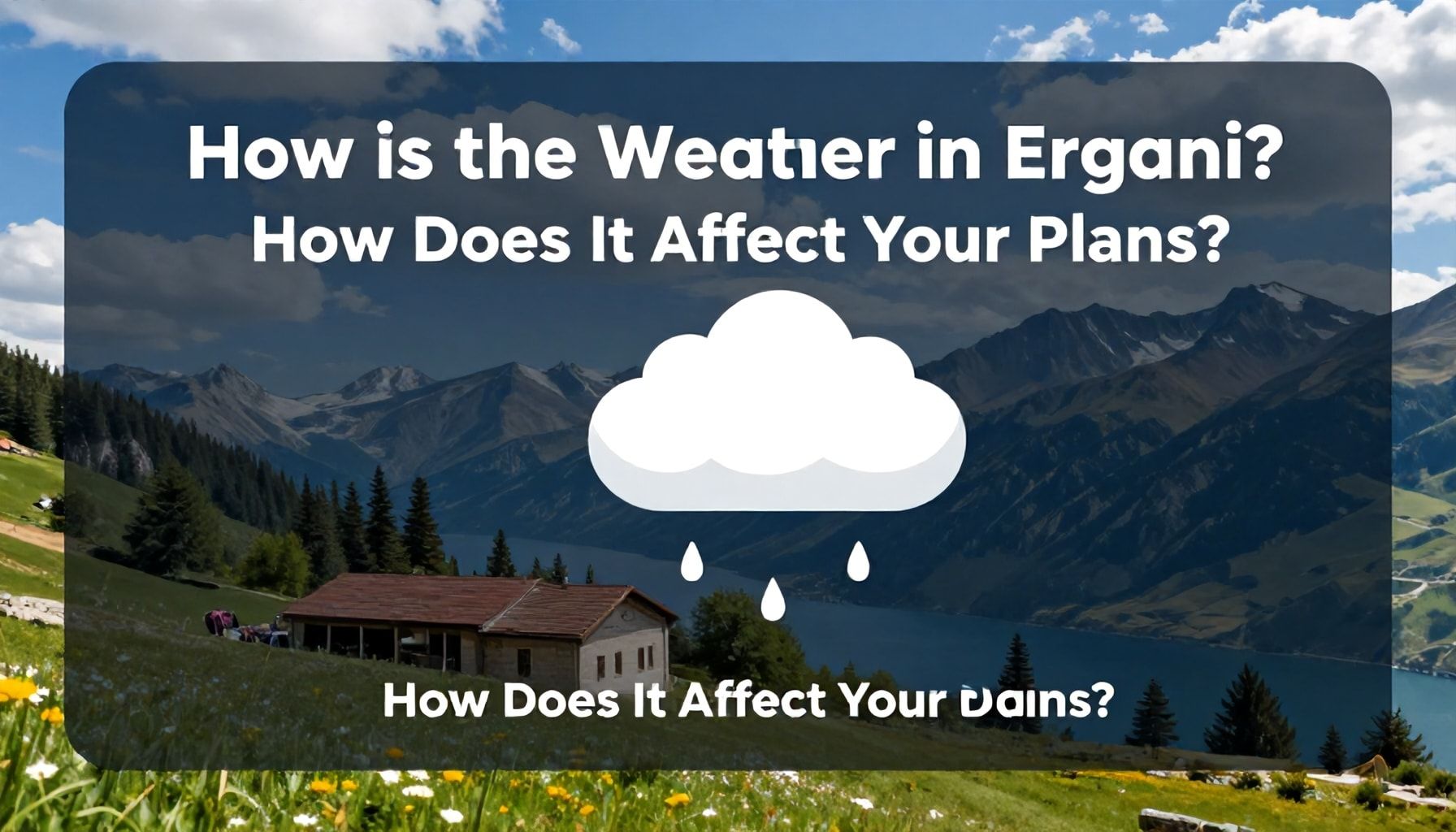 Ergani'de Hava Durumu Nasıl Planınızı Etkiler?*