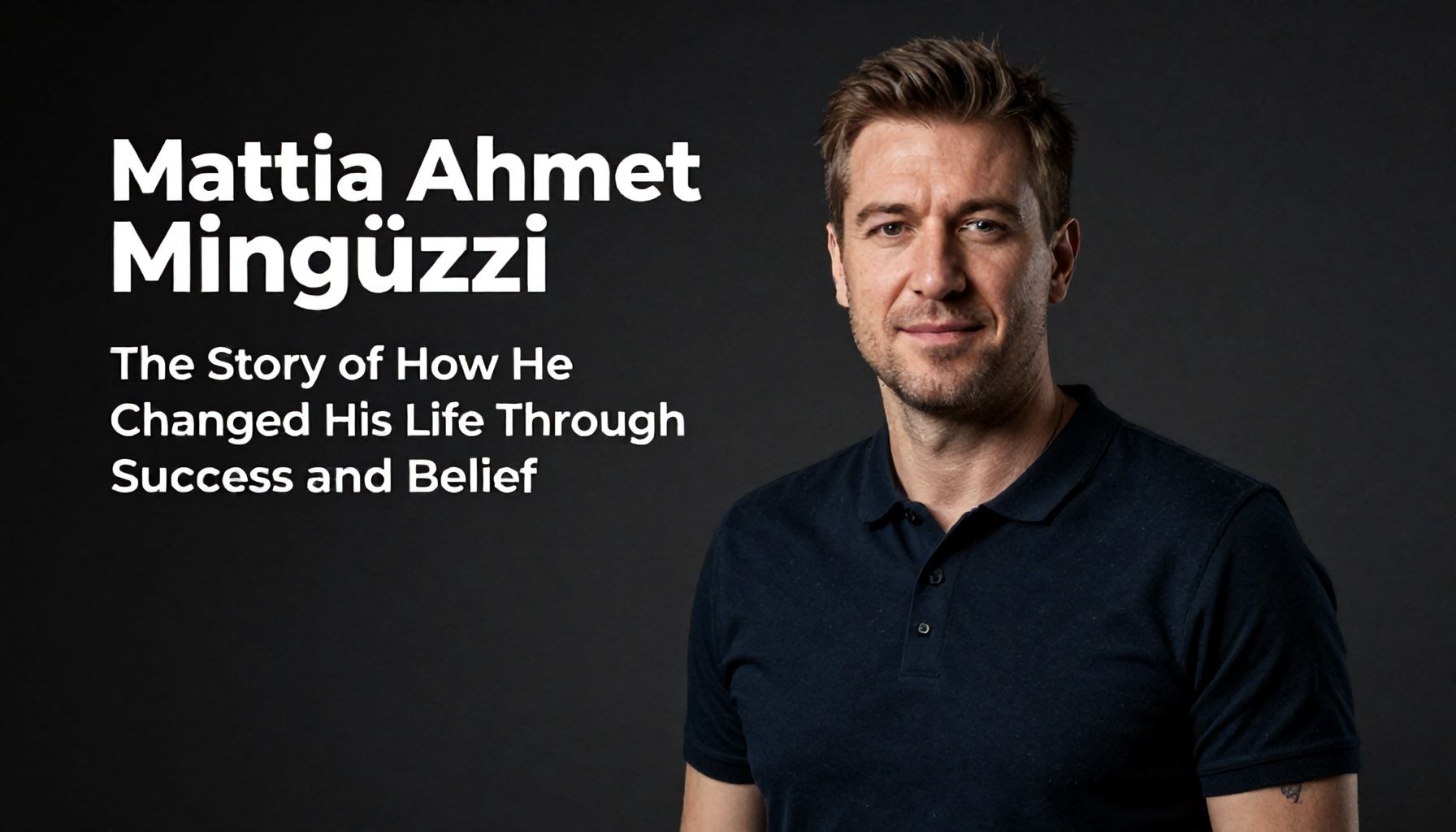 Mattia Ahmet Mingüzzi: Başarı ve İnançın Gücüyle Hayatını Değiştiren Hikaye"*