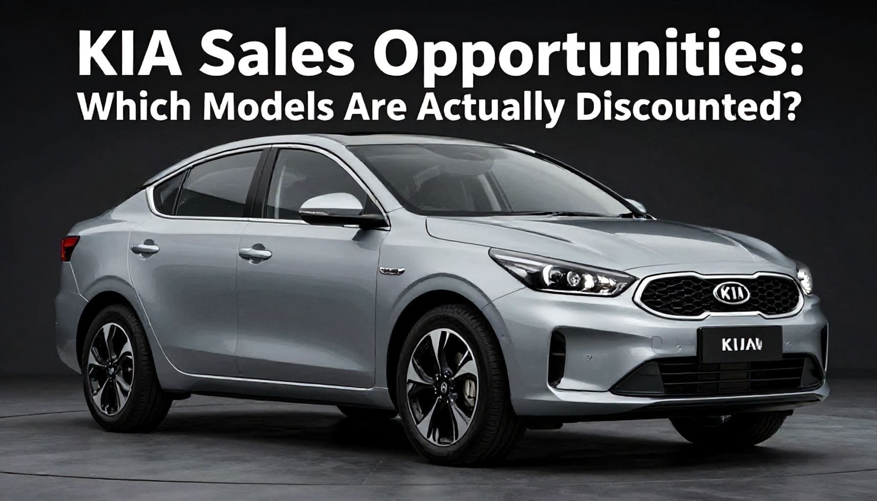 Kia Satış Fırsatları: Gerçekten İndirimli Modeller Hangi Onları?*