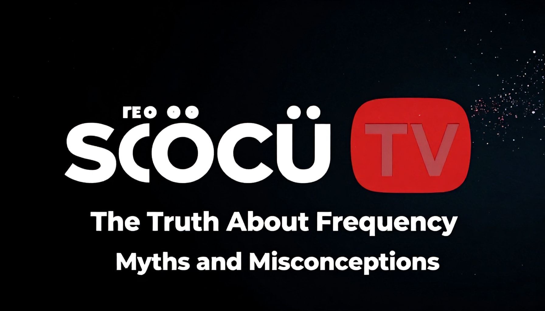 Sözcü TV Frekansının Gerçekleri: Mitler ve Yanlış Bilgiler*