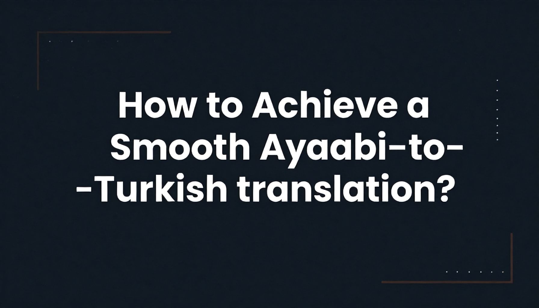 Gerçek: Türkçe'ye Akıcı Arapça Çeviri Nasıl Başarılı Olur?*