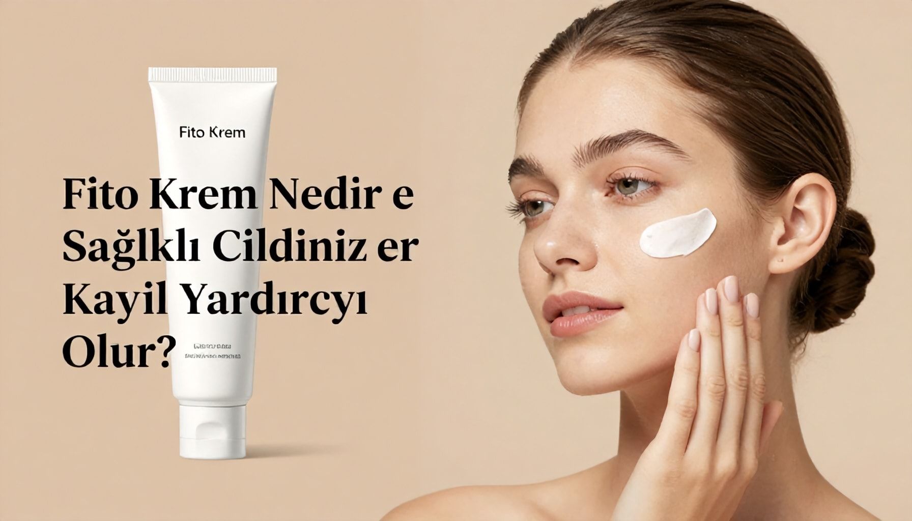 Fito Krem Nedir ve Sağlıklı Cildiniz İçin Nasıl Yardımcı Olur?"*