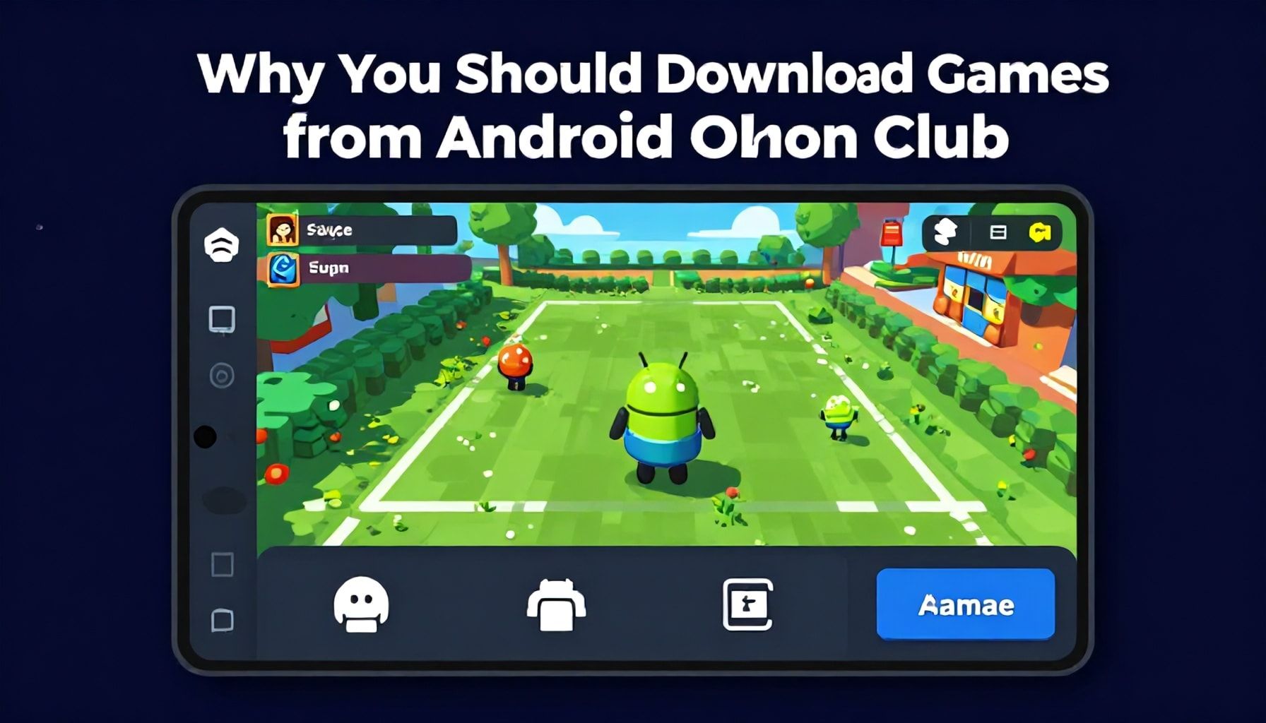 Neden Android Oyun Club'dan Oyun İndirmeniz Gerekiyor?*