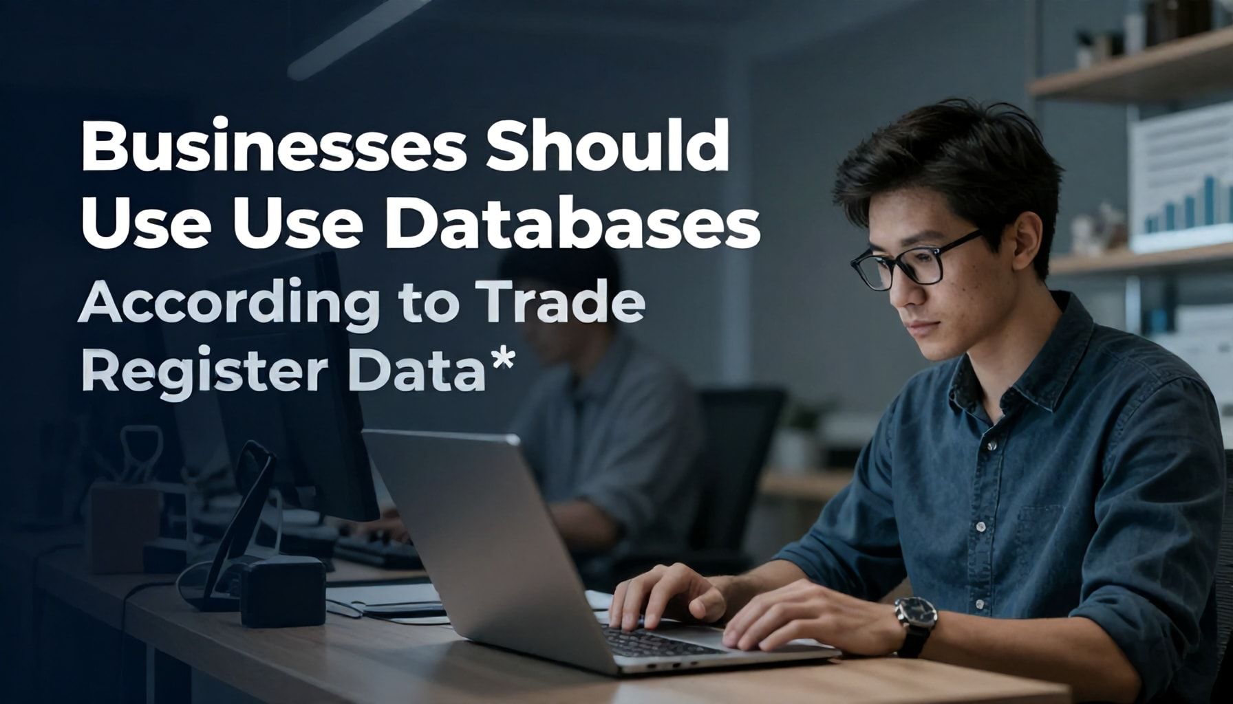 Ticaret Sicil Gazetesi Verileriyle İşletmelerin Neden Veri Tabanlarını Kullanmalıdır*