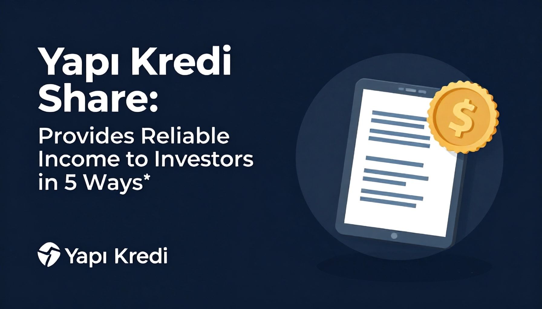 Yapı Kredi Hissesi: 5 Yolla Yatırımcılara Güvenilir Gelir Sağlar*