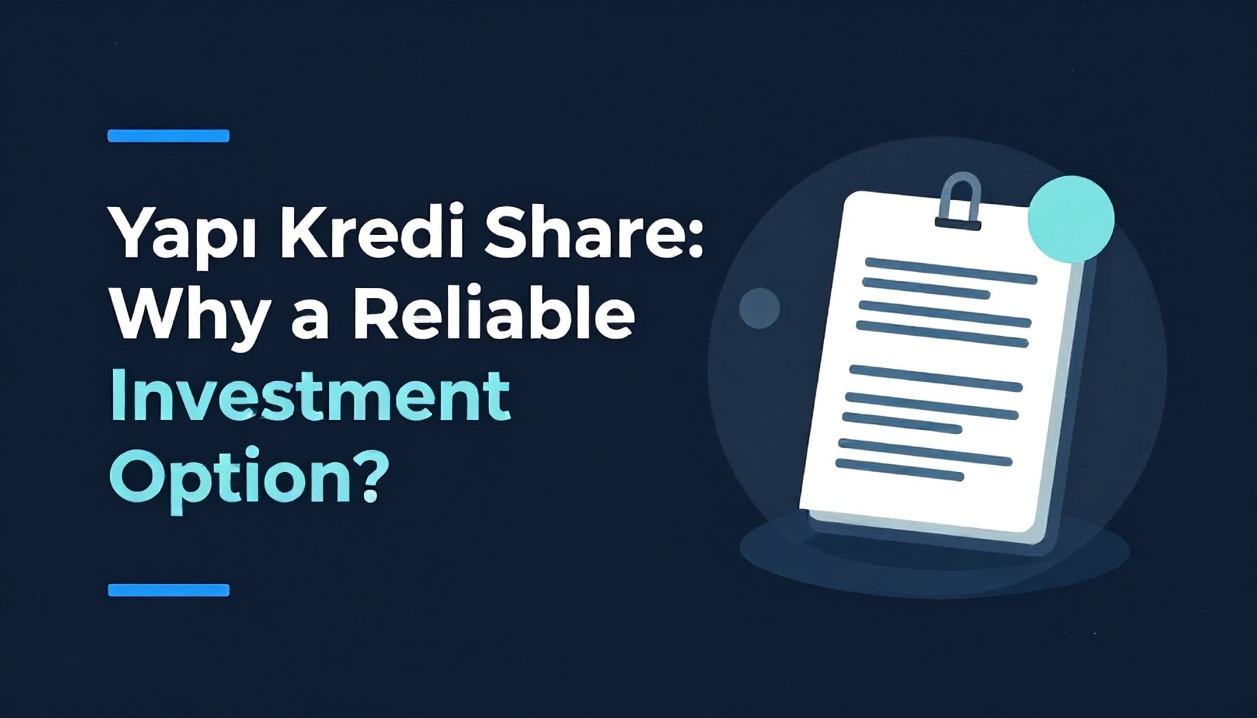 Yapı Kredi Hissesi: Neden Güvenilir Bir Yatırım Seçeneği?*