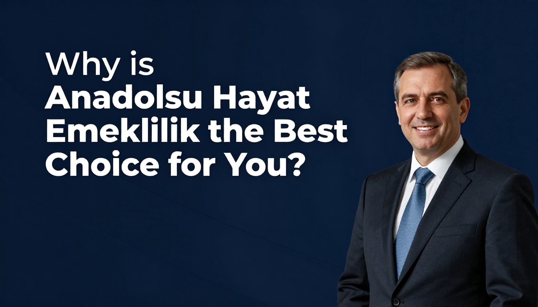 Neden Anadolu Hayat Emeklilik Sizin İçin En İyi Seçim?*