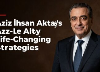 Aziz İhsan Aktaş’ın Hayatını Değiştiren Stratejileri