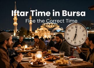 Bursa’da İftar Vakti: Doğru Zamanı Hızlı ve Kolay Bulun