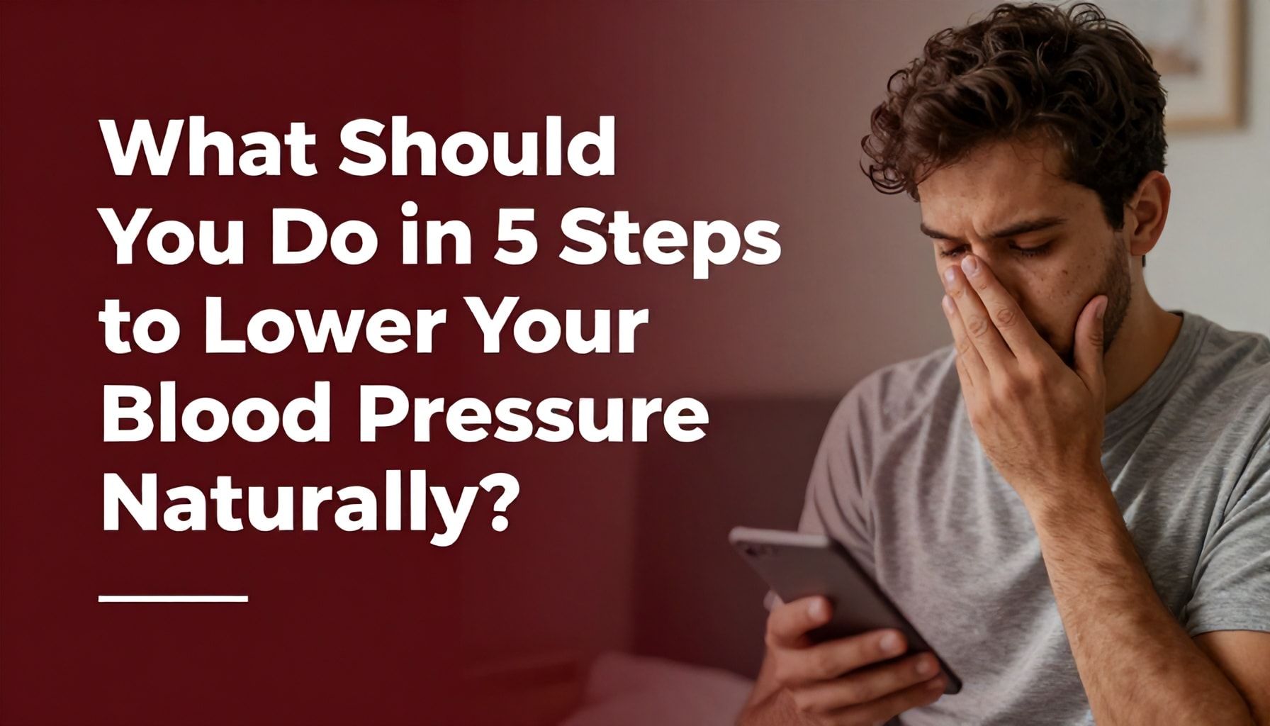 Doğal Yollarla Tansiyonunuzu Düşürmek İçin 5 Adımda Ne Yapmalısınız?*